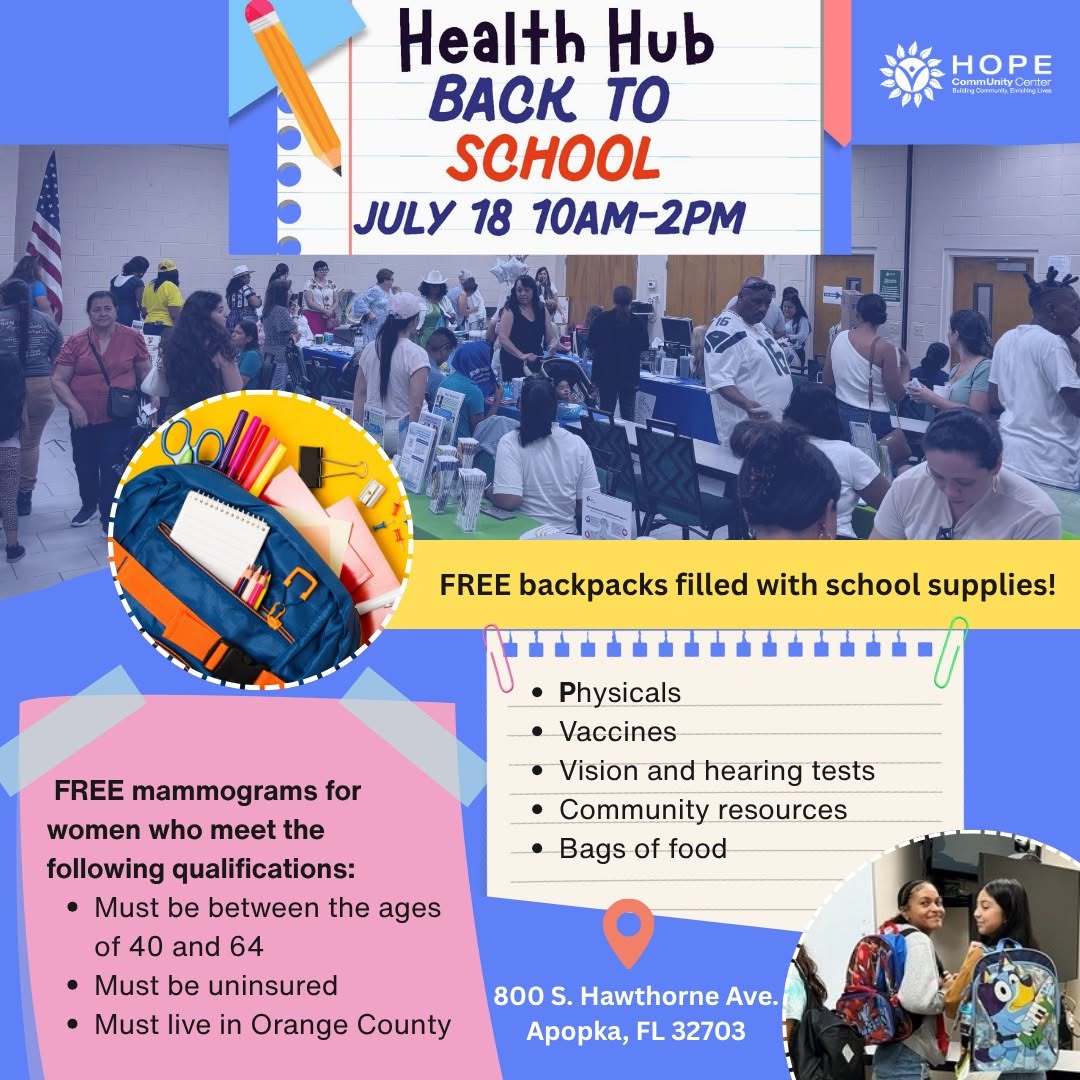Back-to-School Health Hub w/Hope CommUnity Center Saturday, July 18th, 10:00am – 2:00pm Apopka, FL 